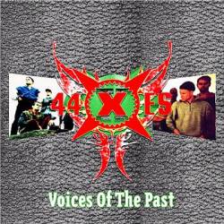 44 X ES : Voices of the Past